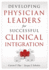 Developing Physician Leaders for Successful Clinical Integration