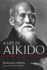 A Life in Aikido: the Biography of Founder Morihei Ueshiba Format: Hardcover