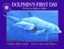 Dolphin's First Day: the Story of a Bottlenose Dolphin (Oceanic Collection)