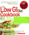 The Low Gi Diet Cookbook: 100 Simple, Delicious Smart-Carb Recipes-the Proven Way to Lose Weight and Eat for Lifelong Health (Glucose Revolution)