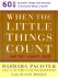 When the Little Things Count...and They Always Count: 601 Essential Things That Everyone in Business Needs to Know
