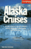 Fielding's Alaska Cruises and the Inside Passage: the Most in-Depth Guide to Alaska Cruises, Land Excursions, Insider Tips and Complete Ports of Call Listings