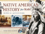 Native American History for Kids: With 21 Activities (35) (for Kids Series)