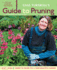 Cass Turnbull's Guide to Pruning, 2nd Edition: What, When, Where & How to Prune for a More Beautiful Garden