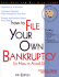 How to File Your Own Bankruptcy (Or How to Avoid It)