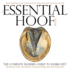 The Essential Hoof Book: the Complete Modern Guide to Horse Feet-Anatomy, Care and Health, Disease Diagnosis and Treatment