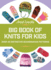 Jorid Linvik's Big Book of Knits for Kids: Over 45 Distinctive Scandinavian Patterns