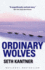 Ordinary Wolves: a Novel