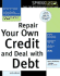 Repair Your Own Credit and Deal With Debt