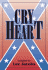 Cry Heart: Stories and Memoirs From the Confederacy