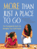 More Than Just a Place to Go