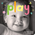 Play: a Board Book About Playtime (Happy Healthy Baby)