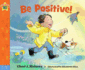 Be Positive! : a Book About Optimism (Being the Best Me Series)