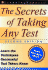 The Secrets of Taking Any Test: Learn the Techniques Successful Test-Takers Know