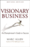 Visionary Business: an Entrepreneur's Guide to Success