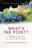 What's the Point? : Finding Answers to Life's Questions