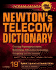 Newton's Telecom Dictionary: Covering Telecommunications, Networking, the Internet, Computing, and Information Technology