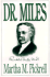 Dr. Miles: the Life of Dr. Franklin Lawrence Miles (1845-1929)