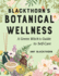 Blackthorn's Botanical Wellness: a Green Witchs Guide to Self-Care