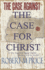 The Case Against the Case for Christ: a New Testament Scholar Refutes the Reverend Lee Strobel