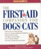 The First-Aid Companion for Dogs & Cats: What to Do Now, What to Do Later, Over 150 Everyday Accidents and Emergencies, Essential Medicine Chest, at-a