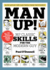 Man Up! : 367 Classic Skills for the Modern Guy