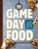 Mad Hungry: Game Day Food: Fan-Favorite Recipes for Winning Dips, Nachos, Chili, Wings, and Drinks (the Artisanal Kitchen)