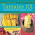 Tamales 101: a Beginner's Guide to Making Traditional Tamales [a Cookbook]