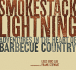 Smokestack Lightning: Adventures in the Heart of Barbecue Country