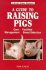 A Guide to Raising Pigs: Care, Facilities, Breed Selection, Management (Storey Animal Handbook)