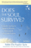 Does the Soul Survive? (2nd Edition): a Jewish Journey to Belief in Afterlife, Past Lives & Living With Purpose