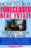 How to Buy Foreclosed Real Estate