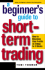 A Beginner's Guide to Short-Term Trading: How to Maximize Profits in 3 Days to 3 Weeks