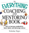 Everything Coaching and Mentoring Book (Everything Series)