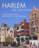 Harlem, Lost and Found: an Architectural and Social History, 1765-1915 / By Michael Henry Adams; Photography By Paul Rocheleau; Preface By Robert a. M. Stern; Foreword By Lowery Stokes Sims