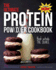 The Ultimate Protein Pow(D)Er Cookbook: Think Outside the Shake