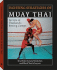 Fighting Strategies of Muay Thai: Secrets of Thailand's Boxing Camps