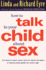 How to Talk to Your Child About Sex: It's Best to Start Early, But It's Never Too Late: a Step-By-Step Guide for Every Age
