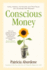 Conscious Money: Living, Creating, and Investing With Your Values for a Sustainable New Prosperity