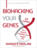 Biohacking Your Genes: 25 Laws for a Smarter, Healthier, and Longer Life