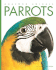 Amazing Animals-Classic Edition: Parrots Hardcover