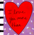 I Love You More Than [With Cards]