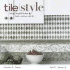 Tile Style: Creating Beautiful Kitchens, Baths & Interiors With Title