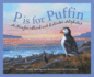 P is for Puffin: a Newfoundland and Labrador Alphabet (Discover Canada Province By Province)