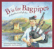 B is for Bagpipes: a Scotland Alphabet (Discover the World)