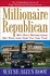 Millionaire Republican: Why Rich Republicans Get Rich--and How You Can Too!