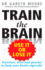 Train the Brain: Use It Or Lose It