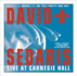 David Sedaris Live at Carnegie Hall (Audio Cd)
