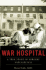 War Hospital: a True Story of Surgery and Survival