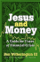 Jesus and Money: a Guide for Times of Financial Crisis